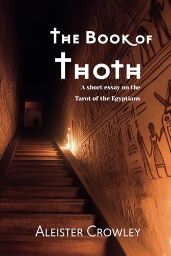 The Book of Thoth: A short essay on the Tarot of the Egyptcians von Independently published
