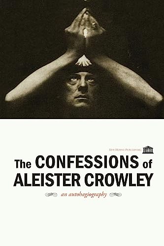 The Confessions of Aleister Crowley von 8th House Publishing