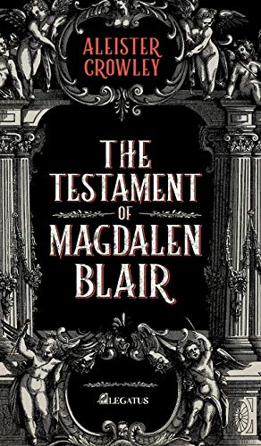The Testament of Magdalen Blair (British Horror, Band 1) von Legatus