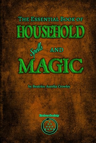 The Essential Book of Household Spells and Magic The Essential Book of Household Spells and Magic von Erebus Society
