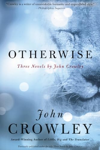 Otherwise: Three Novels: Three Novels by John Crowley von Harper Perennial