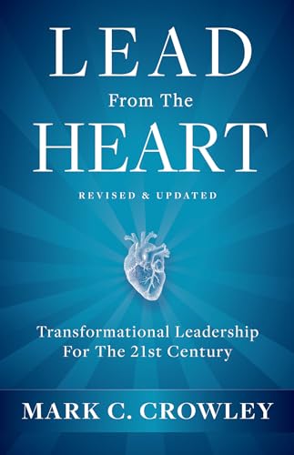 Lead From The Heart: Transformational Leadership For The 21st Century von Hay House