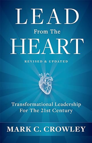 Lead From The Heart: Transformational Leadership For The 21st Century von Hay House Business