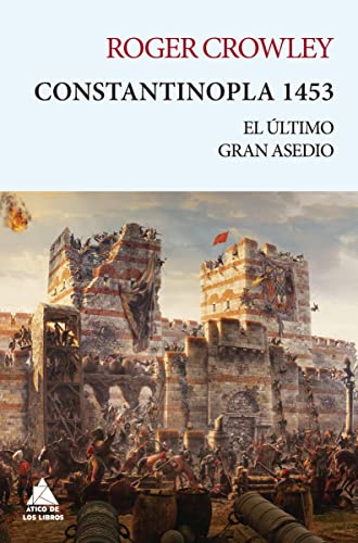 Constantinopla 1453 : el último gran asedio (Ático Tempus, Band 3)