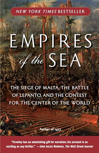 Empires of the Sea: The Siege of Malta, the Battle of Lepanto, and the Contest for the Center of the World von Random House Trade Paperbacks