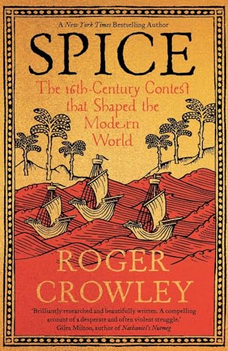 Spice: The 16th-Century Contest that Shaped the Modern World von Yale University Press