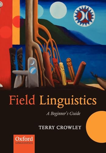 Field Linguistics: A Beginner's Guide von Oxford University Press