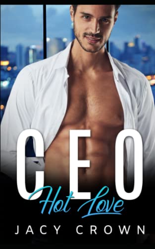 CEO Hot Love: Ein Milliardär Liebesroman (My Hot Boss, Band 5) von Independently published
