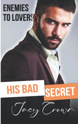 His Bad Secret: Enemies to Lovers (Beloved Enemies, Band 1) von Independently published