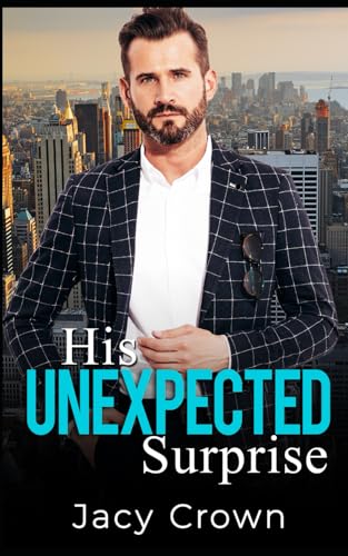 His Unexpected Surprise: Ein Surprise Daddy Roman (Unexpected Love Stories, Band 20) von Independently published