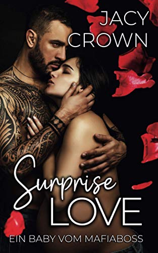 Surprise Love: Ein Baby vom Mafiaboss (Unexpected Love Stories, Band 1)