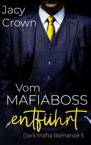 Vom Mafiaboss entführt: Dark Mafia Romance Vom Mafiaboss entführt: Dark Mafia Romance
