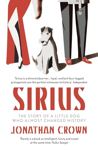 Sirius: The story of a little dog who almost changed history