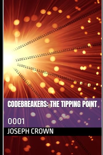 Codebreakers: The Tipping Point: 0001 (The Codebreakers: Beach Reads for Behavioral Mechanics, Band 4) von Independently published