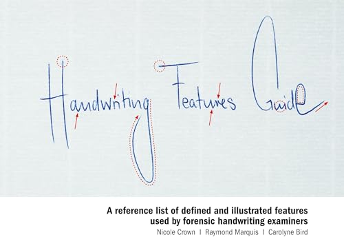 Handwriting Features Guide: A reference list of defined and illustrated features used by forensic handwriting examiners von BoD – Books on Demand