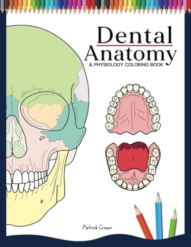 The Dental Anatomy & Physiology Coloring Book: Learn the Basics of Dental Anatomy Great for Dental Students and Kids von PublishDrive