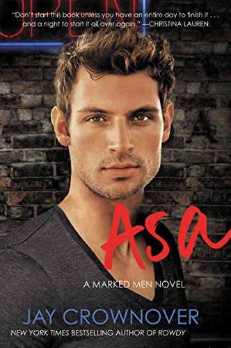 ASA: A Police Officer Falls for a Bad Boy Criminal in this Spicy Romance Novel, from the Series That Inspired the Upcoming Film Marked Men: Rule and Shaw (Marked Men, 6, Band 1) von William Morrow