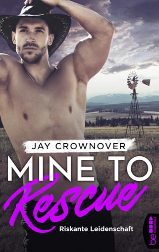 Mine to Rescue - Riskante Leidenschaft (The Getaway Cowboy Romance | Deutsche Ausgabe der New York Times Bestsellerautorin)