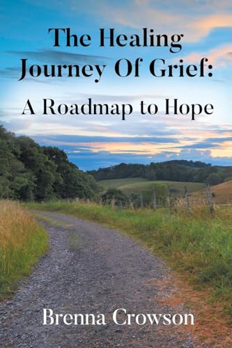The Healing Journey Of Grief: A Roadmap to Hope The Healing Journey Of Grief: A Roadmap to Hope von Newman Springs