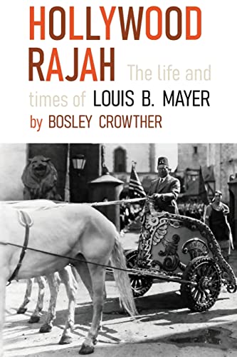 Hollywood Rajah: The Life and Times of Louis B. Mayer von Chosho Publishing
