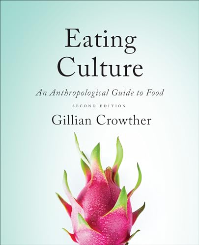 Eating Culture: An Anthropological Guide to Food