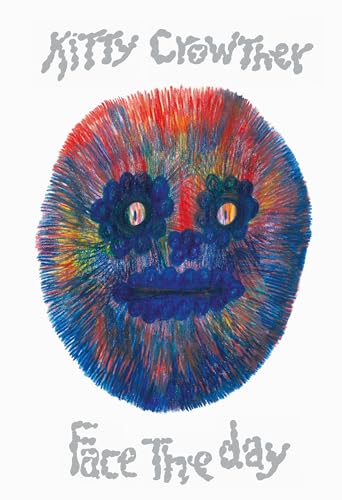 Kitty Crowther - Face the Day