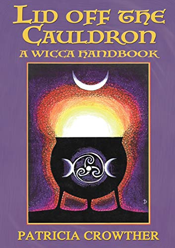 Lid Off The Cauldron: A Wicca Handbook von Fenix Flames Publishing Ltd