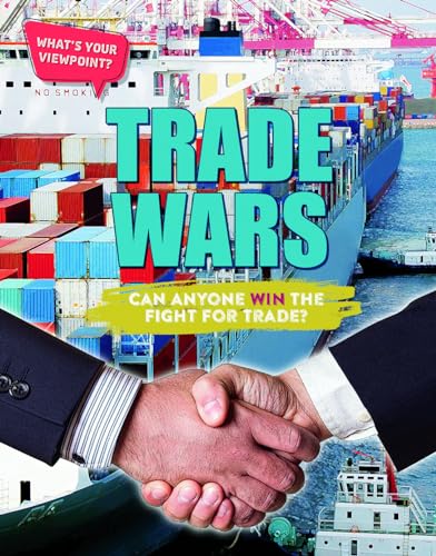 Trade Wars: Can Anyone Win the Fight for Trade? (What's Your Viewpoint?) von Lucent Press