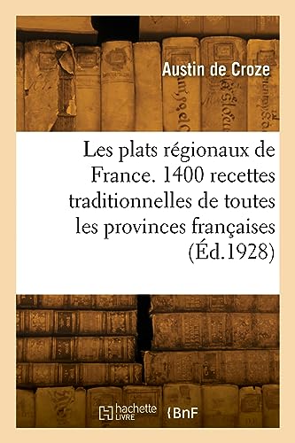 Les plats régionaux de France. 1400 recettes traditionnelles de toutes les provinces françaises von HACHETTE BNF