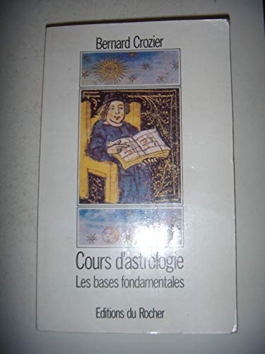 Cours d'astrologie, tome 1: Les bases fondamentales Cours d'astrologie, tome 1: Les bases fondamentales von Editions du Rocher