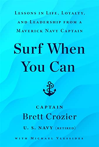 Surf When You Can: Lessons On Life And Leadership From A Career In The U.S. Navy von Blink Publishing
