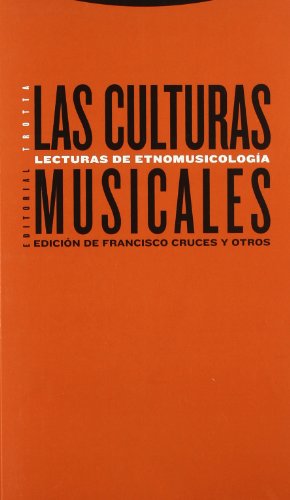 Las culturas musicales : lecturas de etnomusicología (Estructuras y Procesos. Antropología) von Editorial Trotta, S.A.
