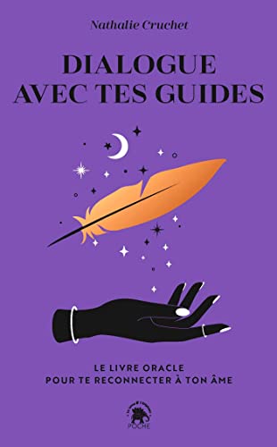 Dialogue avec tes guides: Le livre oracle pour te reconnecter à ton âme