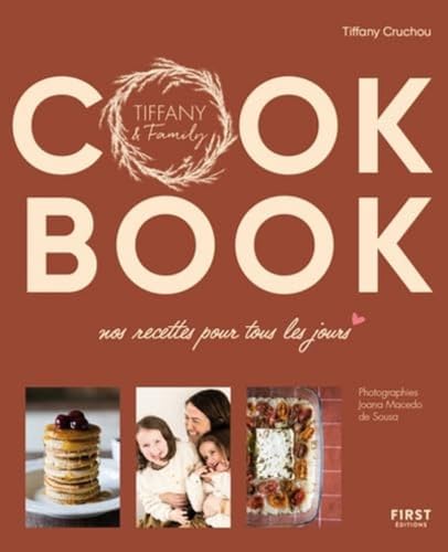 Le cook book de Tiffany & Family: Nos recettes pour tous les jours von FIRST