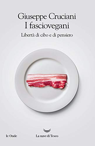 I fasciovegani. Libertà di cibo e di pensiero (Le onde) von La nave di Teseo