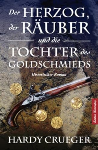 Der Herzog, der Räuber und die Tochter des Goldschmieds (Die Oker ist kein langer, ruhiger Fluss ...) von Edition Narrenflug,