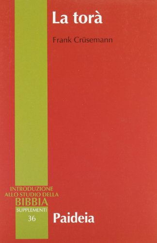 La Torà. Teologia e storia sociale della legge nell'Antico Testamento (Introduzione allo studio della Bibbia)