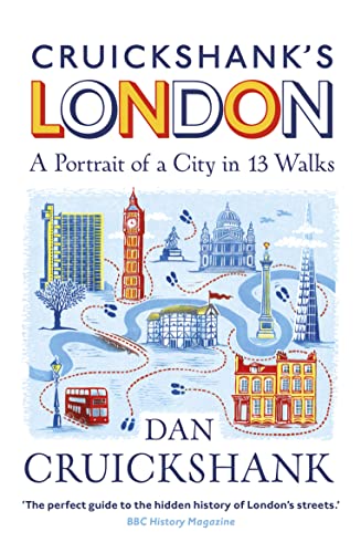 Cruickshank’s London: A Portrait of a City in 13 Walks von Random House Books