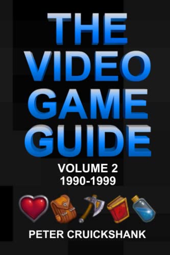 The Video Game Guide: Volume 2. 1990-1999 The Video Game Guide: Volume 2. 1990-1999 von Nielson