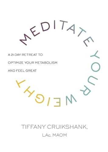 Meditate Your Weight: A 21-Day Retreat to Optimize Your Metabolism and Feel Great von Hay House UK Ltd