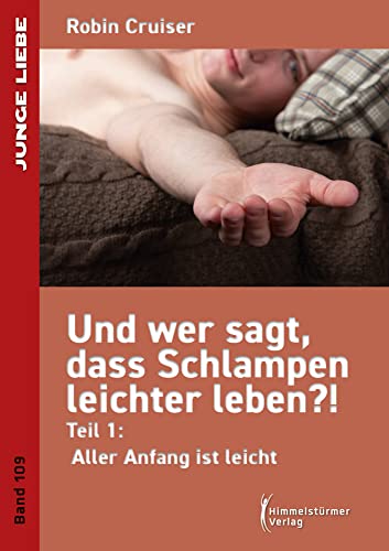 Und wer sagt, dass Schlampen leichter leben 1: Aller Anfang ist leicht Und wer sagt, dass Schlampen leichter leben 1: Aller Anfang ist leicht von Himmelstürmer