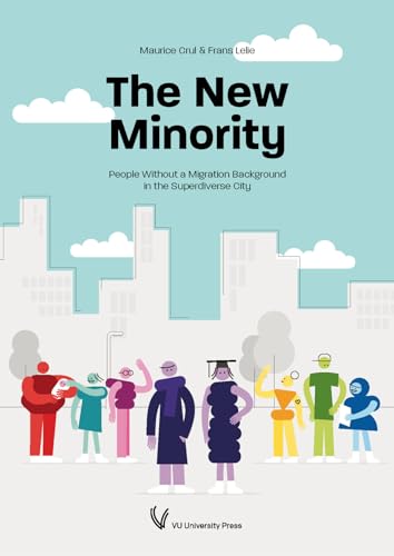 The New Minority: People without a Migration Background in the Superdiverse City von VU University Press