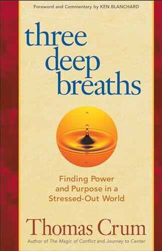 Three Deep Breaths: Finding Power and Purpose in a Stressed-Out World (Bk Life) von Berrett-Koehler