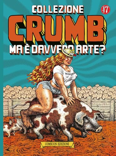 Collezione Crumb. Ma è davvero arte? (Vol. 7) (Fondamentali) von COMICON Edizioni