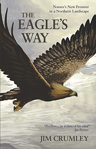 The Eagle's Way: Nature's New Frontier in a Northern Landscape von Saraband Scotland Ltd