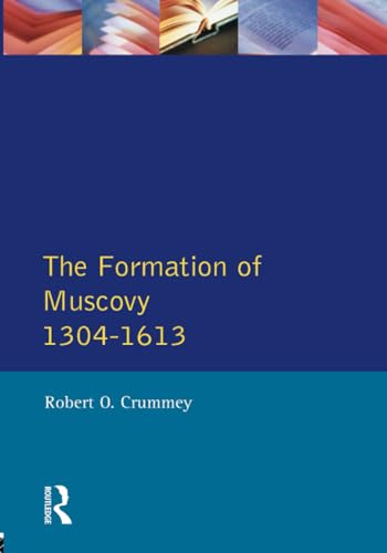 The Formation of Muscovy 1304 - 1613 (Longman History of Russia) von Routledge