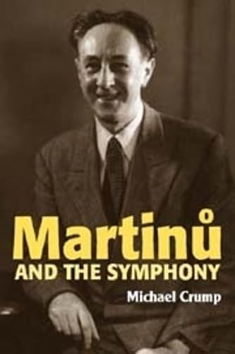 Martinu and the Symphony (Symphonic Studies)