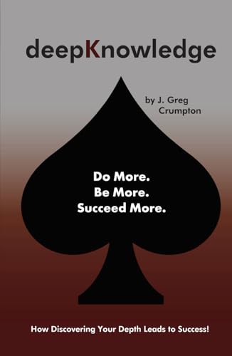 Deep Knowledge: How Discovering Your Depth Leads to Success von Book Publishers USA