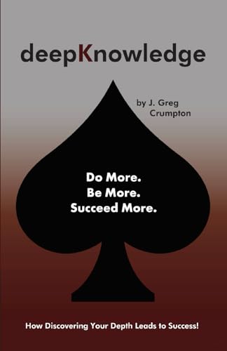 Deep Knowledge: How Discovering Your Depth Leads to Success von Book Publishers USA
