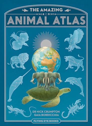 The Amazing Animal Atlas: 1 von Nobrow Press